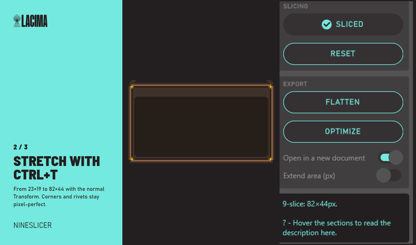 Stretch with Ctrl+T: from 23×19 to 82×44, corners and rivets stay pixel-perfect.